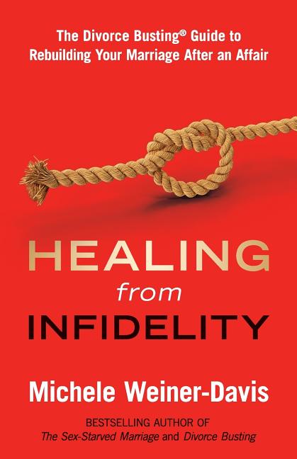 Book cover for Healing from Infidelity: The Divorce Busting(r) Guide to Rebuilding Your Marriage After an Affair
