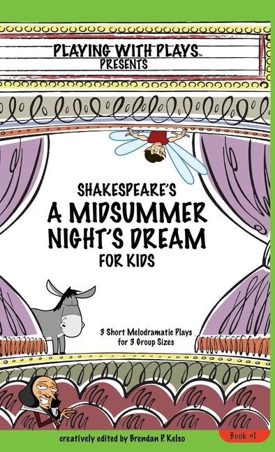 Book cover for Shakespeare's A Midsummer Night's Dream for Kids: 3 Short Melodramatic Plays for 3 Group Sizes
