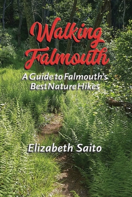 Book cover for Walking Falmouth: A Guide to Falmouth's Best Nature Hikes