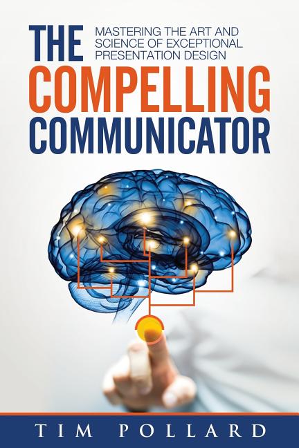 Book cover for Compelling Communicator: Mastering the Art and Science of Exceptional Presentation Design