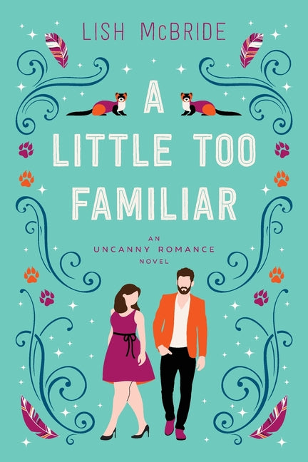 Book cover for A Little Too Familiar: an Uncanny Romance Novel