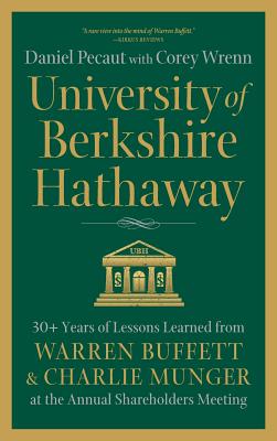 Book cover for University of Berkshire Hathaway: 30 Years of Lessons Learned from Warren Buffett & Charlie Munger at the Annual Shareholders Meeting