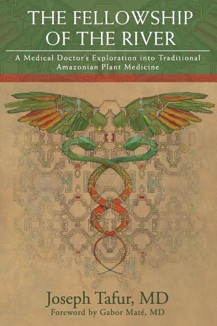 Book cover for The Fellowship of the River: A Medical Doctor's Exploration into Traditional Amazonian Plant Medicine