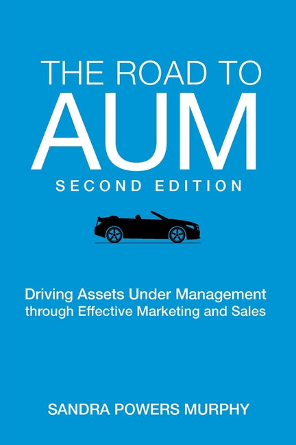 Book cover for Road to AUM: Driving Assets Under Management through Effective Marketing and Sales