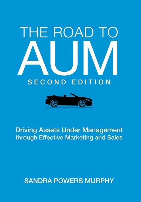 Book cover for Road to AUM: Driving Assets Under Management through Effective Marketing and Sales