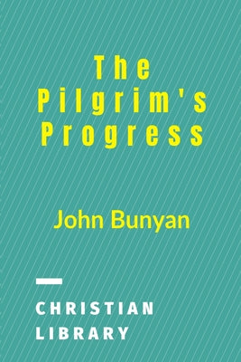 Book cover for The Pilgrim's Progress: From This World To That Which Is To Come