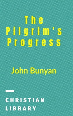 Book cover for The Pilgrim's Progress: From This World To That Which Is To Come