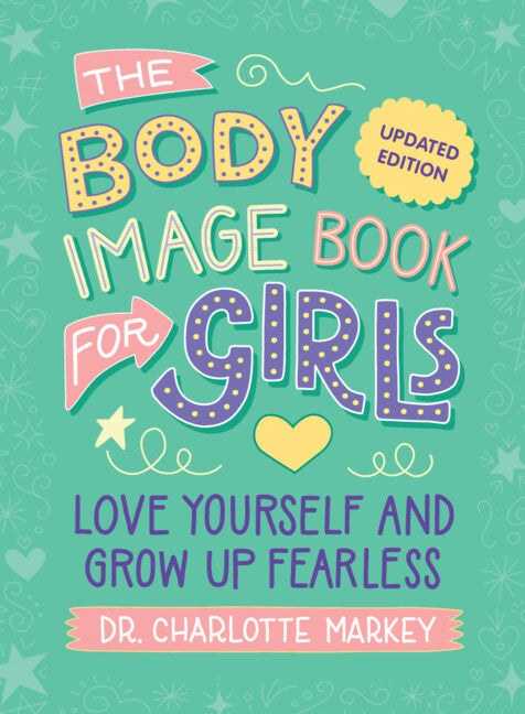 Book cover for Body Image Book for Girls Updated Edition: Love Yourself and Grow Up Fearless (Revised)