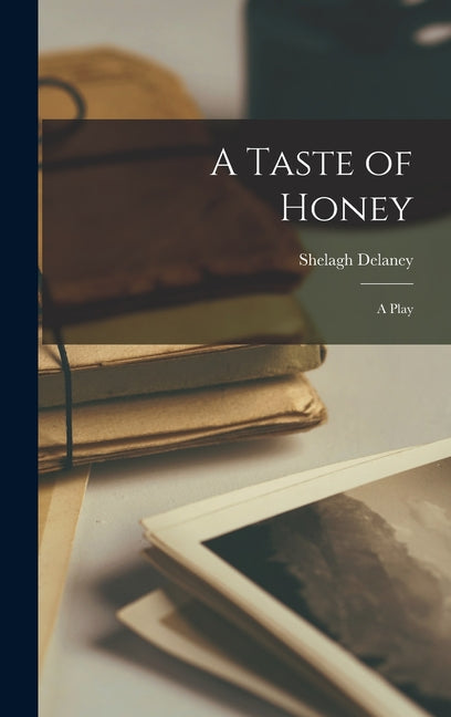 Book cover for Taste of Honey: a Play
