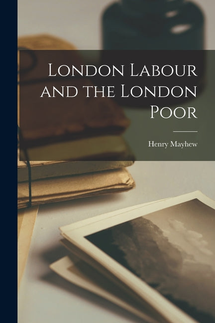Book cover for London Labour and the London Poor