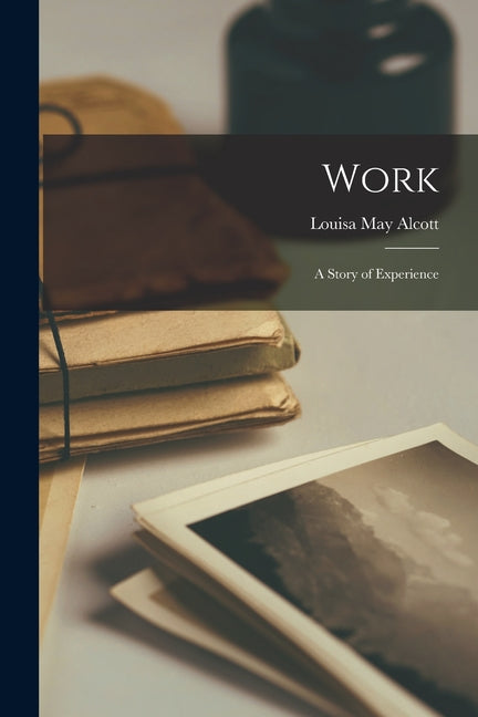 Book cover for Work: A Story of Experience