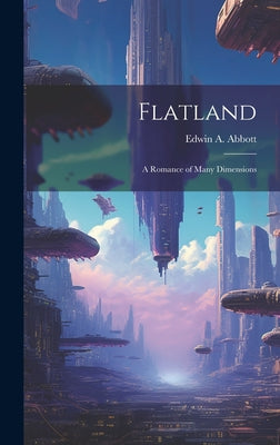 Book cover for Flatland: A Romance of Many Dimensions