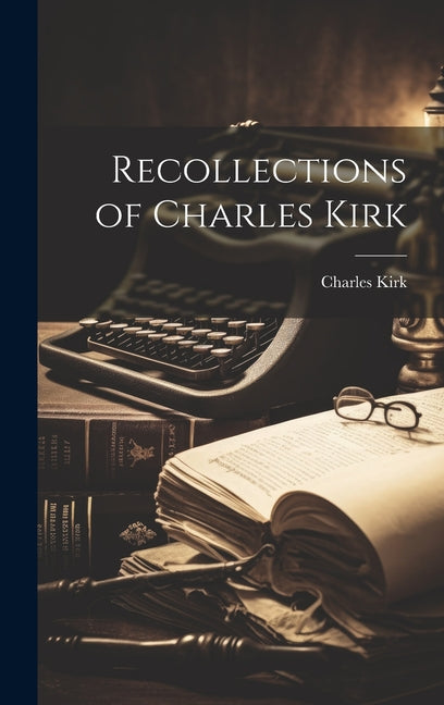 Book cover for Recollections of Charles Kirk