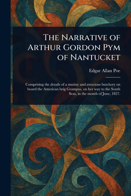 Book cover for Narrative of Arthur Gordon Pym of Nantucket