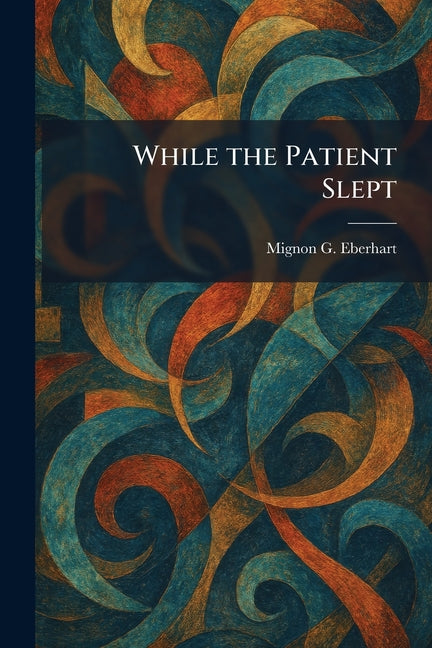 Book cover for While the Patient Slept
