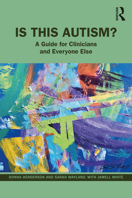 Book cover for Is This Autism?: A Guide for Clinicians and Everyone Else