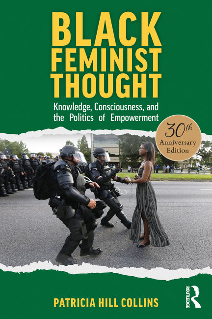 Book cover for Black Feminist Thought, 30th Anniversary Edition: Knowledge, Consciousness, and the Politics of Empowerment