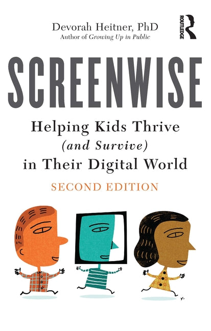Book cover for Screenwise: Helping Kids Thrive (and Survive) in Their Digital World