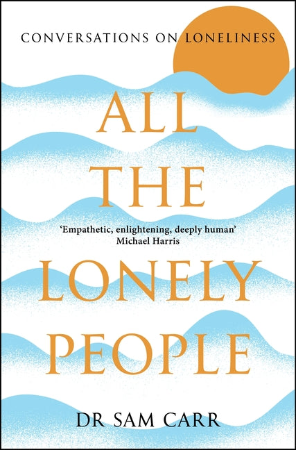 Book cover for All the Lonely People: Conversations on Loneliness