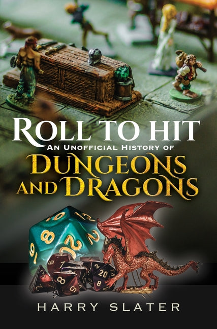 Book cover for Roll to Hit: An Unofficial History of Dungeons and Dragons