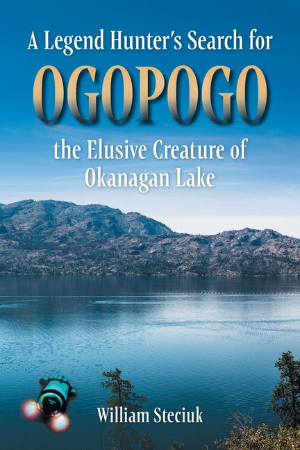 Book cover for Legend Hunter's Search for Ogopogo the Elusive Creature of Okanagan Lake
