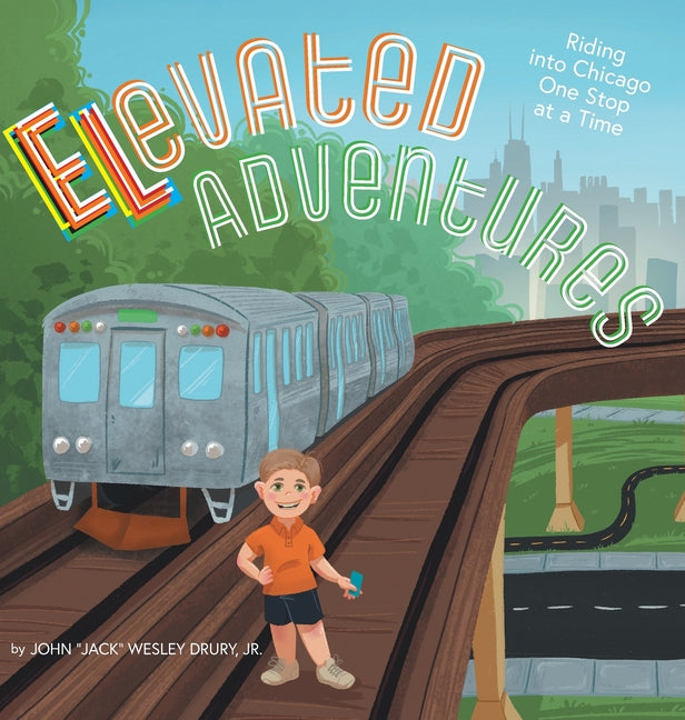 Book cover for Elevated Adventures: Riding into Chicago One Stop at a Time