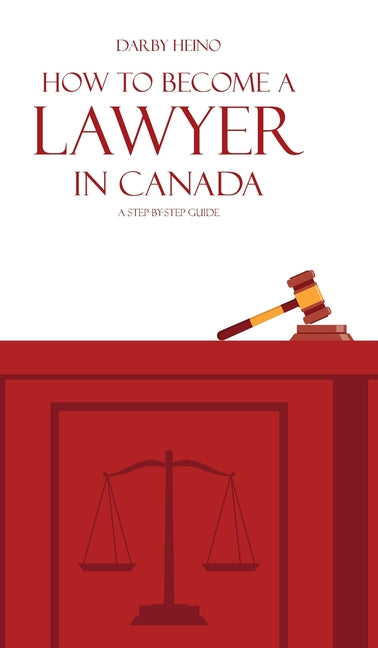 Book cover for How to Become a Lawyer in Canada: A Step-by-Step Guide
