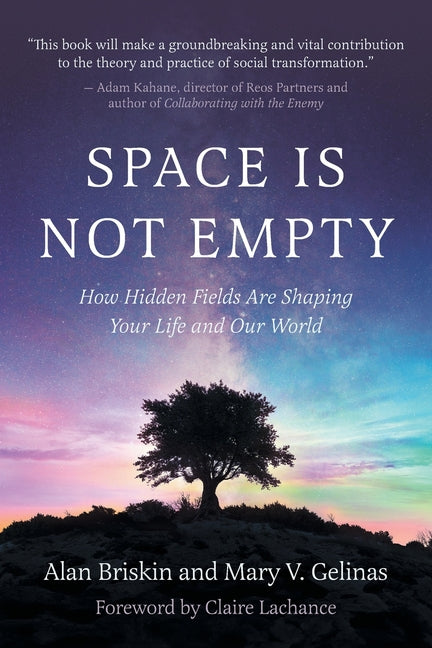 Book cover for Space Is Not Empty: How Hidden Fields Are Shaping Your Life and Our World