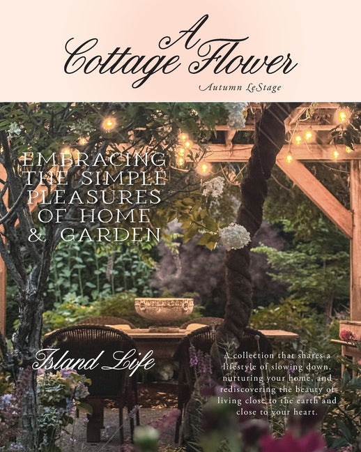 Book cover for Cottage Flower: Embracing the Simple Pleasures of Home & Garden