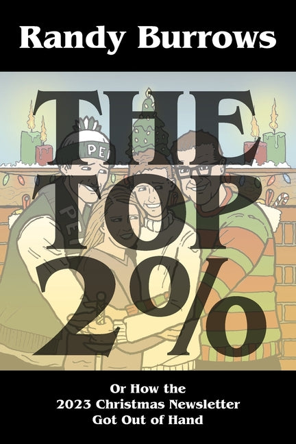 Book cover for Top Two Per Cent: Or How the 2023 Christmas Newsletter Got Out of Hand