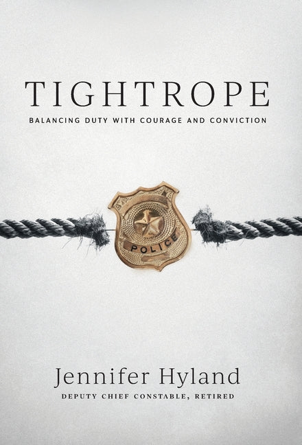 Book cover for Tightrope: Balancing Duty with Courage and Conviction
