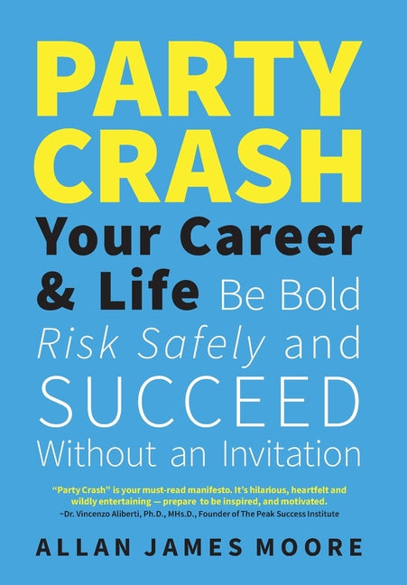 Book cover for Party Crash Your Career & Life: Be Bold, Risk Safely, and Succeed Without an Invitation