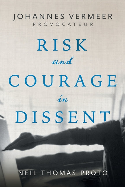 Book cover for Johannes Vermeer-Provocateur: Risk and Courage in Dissent
