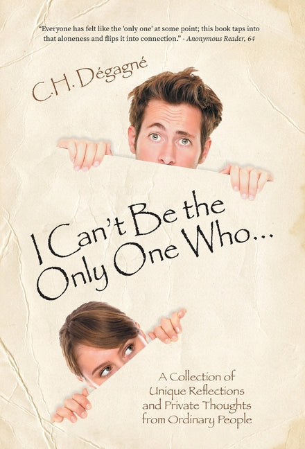 Book cover for I Can't Be the Only One Who...: A Collection of Unique Reflections and Private Thoughts from Ordinary People