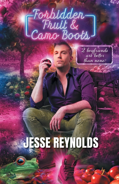 Book cover for Forbidden Fruit & Camo Boots: 2 boyfriends are better than none?