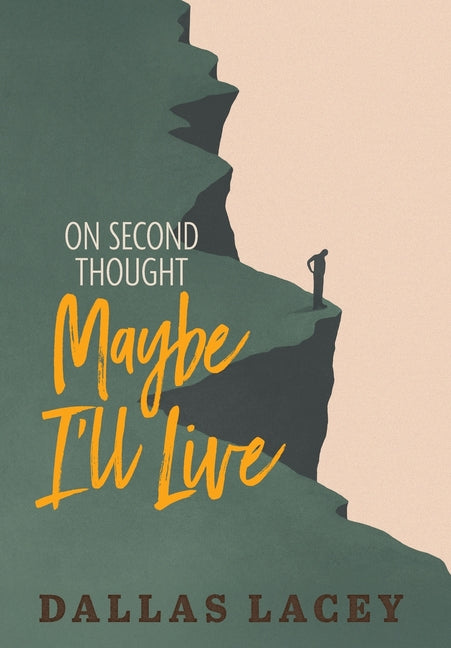 Book cover for On Second Thought Maybe I'll Live