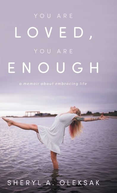 Book cover for You Are Loved, You Are Enough: A Memoir about embracing life