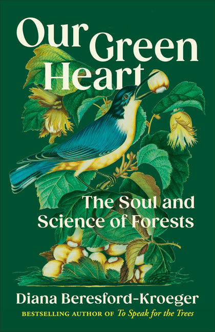 Book cover for Our Green Heart: The Soul and Science of Forests