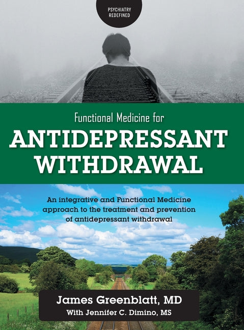 Book cover for Functional Medicine for Antidepressant Withdrawal: An integrative and Functional Medicine approach to the treatment and prevention of antidepressant w