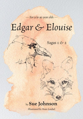 Book cover for Edgar and Elouise - Sagas 1 & 2: For 9 to 90 year olds