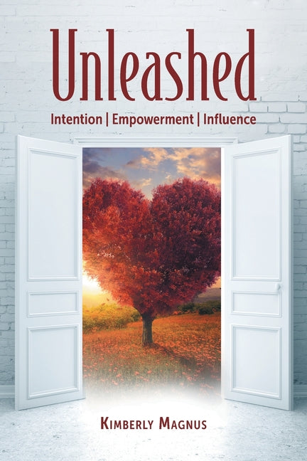 Book cover for Unleashed: Intention, Empowerment, Influence