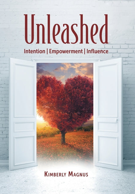 Book cover for Unleashed: Intention, Empowerment, Influence