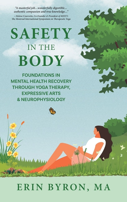 Book cover for Safety in the Body: Foundations in Mental Health Recovery through Yoga Therapy, Expressive Arts and Neurophysiology