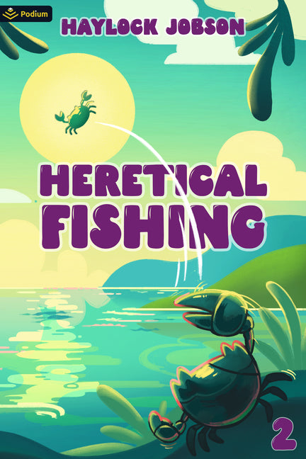 Book cover for Heretical Fishing 2: A Cozy Guide to Annoying the Cults, Outsmarting the Fish, and Alienating Oneself