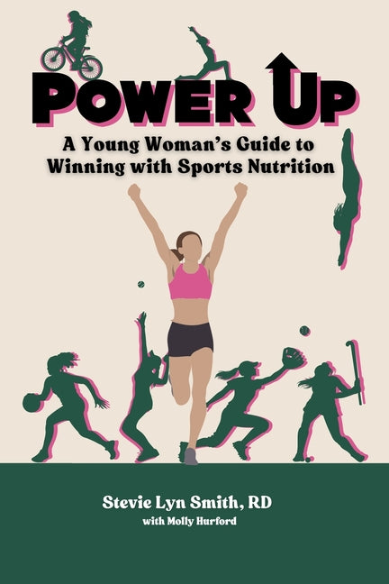 Book cover for Power Up: A Young Woman's Guide to Winning with Sports Nutrition