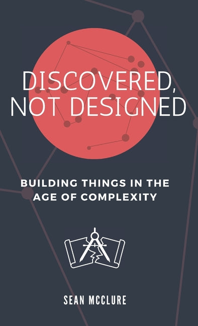 Book cover for Discovered, Not Designed
