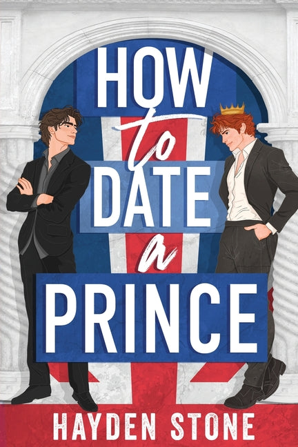 Book cover for How to Date a Prince: An Enemies to Lovers MM Queer Romance