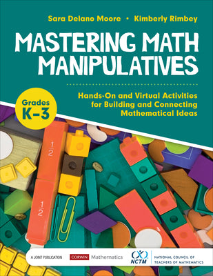 Book cover for Mastering Math Manipulatives, Grades K-3: Hands-On and Virtual Activities for Building and Connecting Mathematical Ideas
