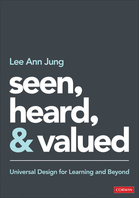 Book cover for Seen, Heard, and Valued: Universal Design for Learning and Beyond