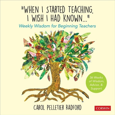 Book cover for When I Started Teaching, I Wish I Had Known...: Weekly Wisdom for Beginning Teachers